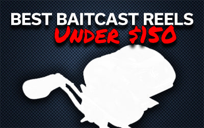 Best Baitcast Reels Under $150