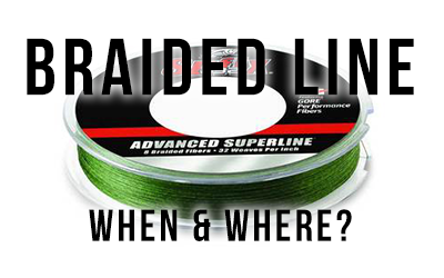 Braided Line: When & Where?