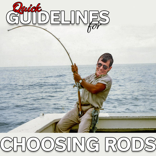 Quick Guideline for Choosing Rods