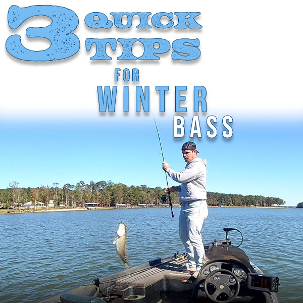 3 Quick Tips for Winter Bass Fishing